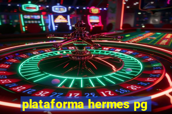 plataforma hermes pg